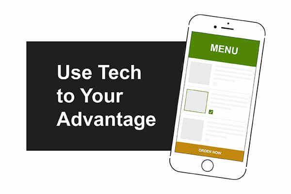 Use technology to your advantage.